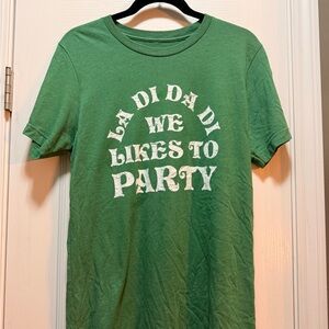 Green Graphic Tee "La Di Da Di We Likes to Party"